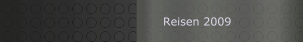Reisen 2009
